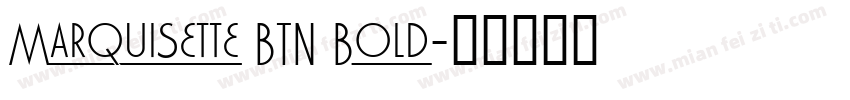 Marquisette BTN Bold字体转换